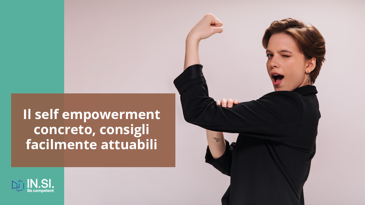 Il self empowerment concreto, consigli facilmente attuabili
